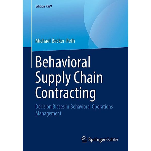 Behavioral Supply Chain Contracting / Edition KWV, Michael Becker-Peth