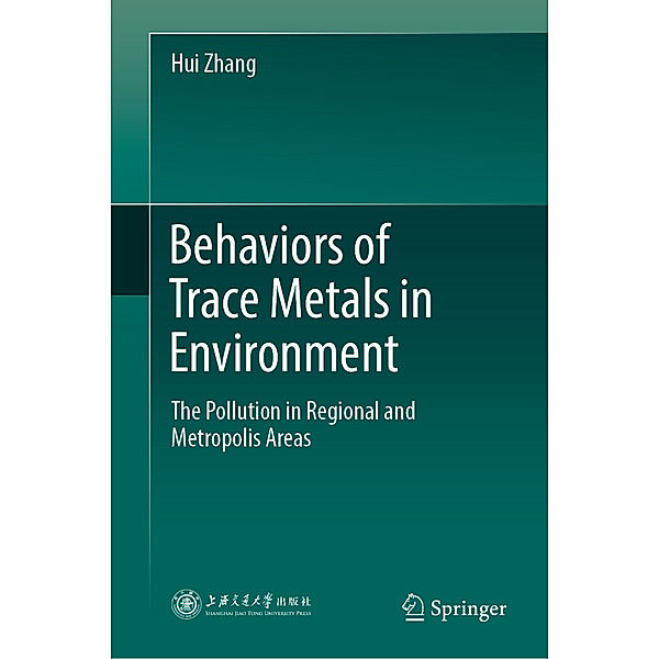 Behaviors of Trace Metals in Environment, Hui Zhang
