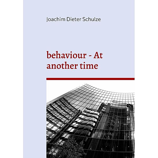 behaviour - At another time / Poesie des Jähzornes Bd.6, Joachim Dieter Schulze