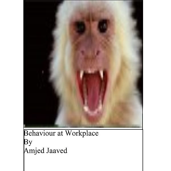 Behaviour at Workplace, Amjed Jaaved