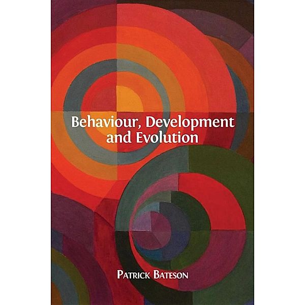 Behaviour, Development and Evolution, Patrick Bateson