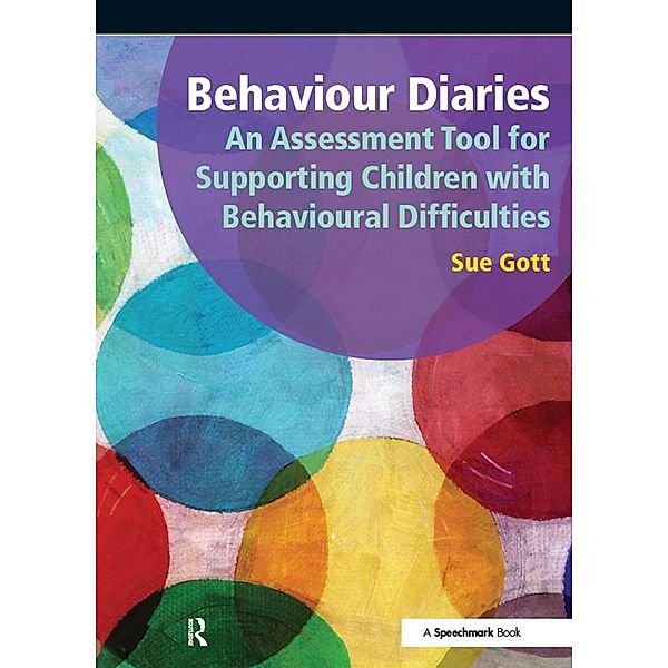 Behaviour Diaries: An Assessment Tool for Supporting Children with Behavioural Difficulties, Sue Gott