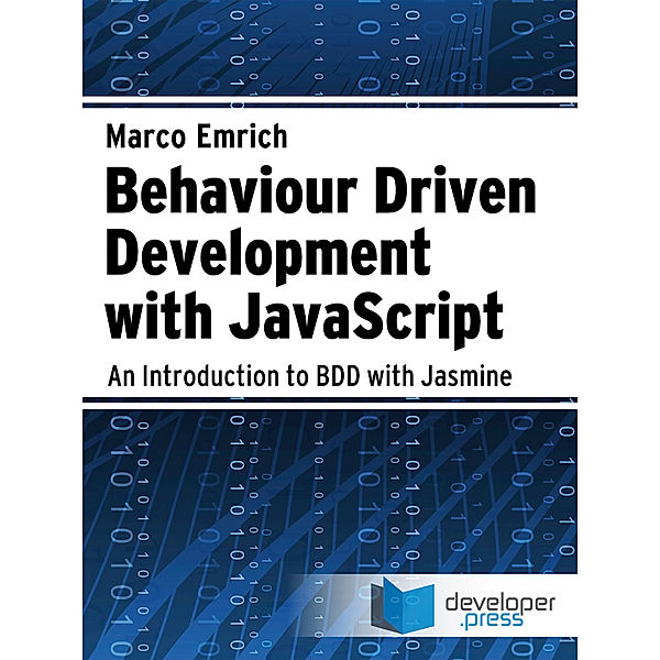 Behaviour Driven Development with JavaScript, Marco Emrich