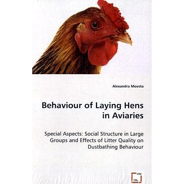 Behaviour of Laying Hens in Aviaries, Alexandra Moesta