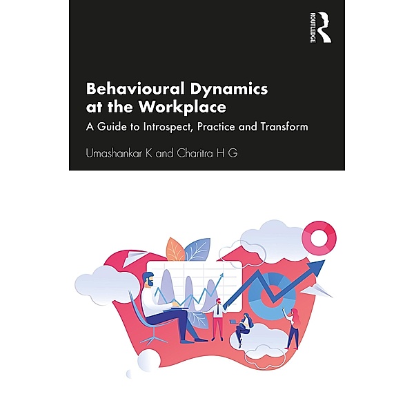 Behavioural Dynamics at the Workplace, Umashankar K, Charitra H G