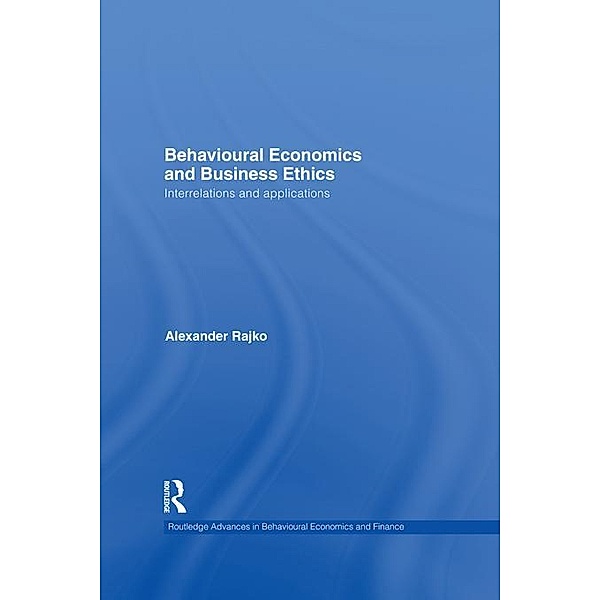 Behavioural Economics and Business Ethics, Philip Alexander Rajko