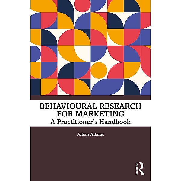 Behavioural Research for Marketing, Julian Adams