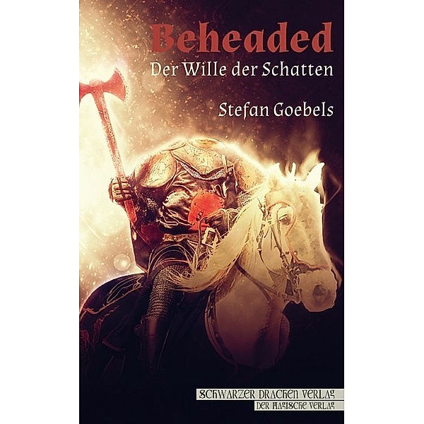 Beheaded - Der Wille der Schatten, Stefan Goebels