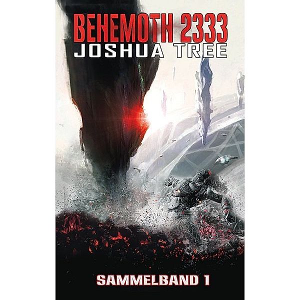 Behemoth 2333, Sammelband.Bd.1, Joshua Tree