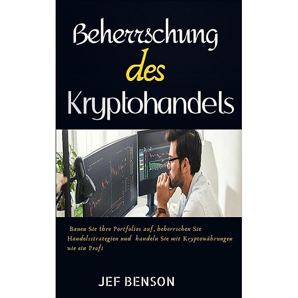 Beherrschung des Kryptohandels, Jef Benson