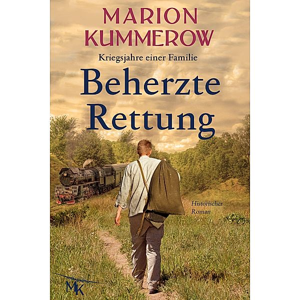 Beherzte Rettung / Kriegsjahre einer Familie Bd.5, Marion Kummerow