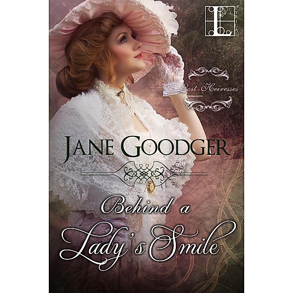 Behind a Lady's Smile / Lost Heiresses Bd.1, Jane Goodger