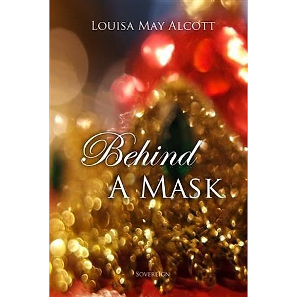 Behind a Mask, Louisa May Alcott