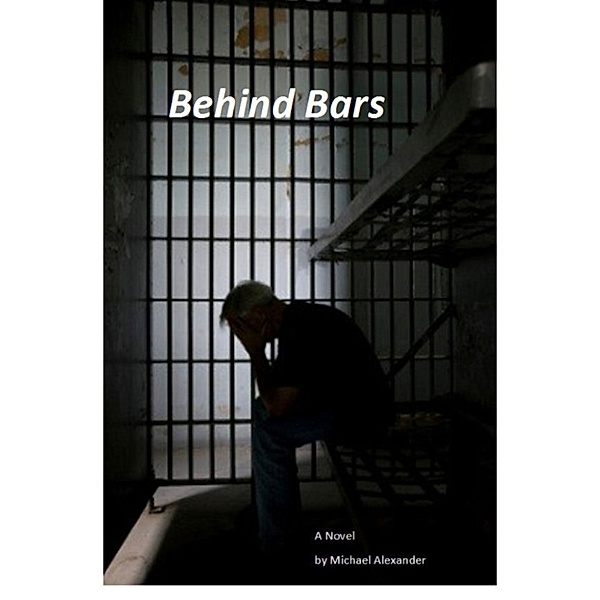 Behind Bars, Michael Alexander