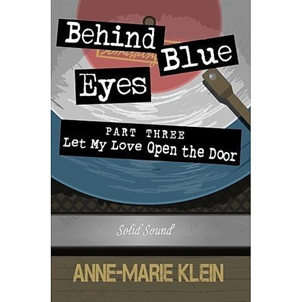 Behind Blue Eyes: Let My Love Open the Door, Anne-Marie Klein