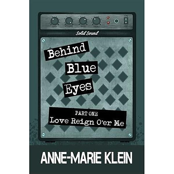 Behind Blue Eyes: Love Reign O'er Me, Anne-Marie Klein