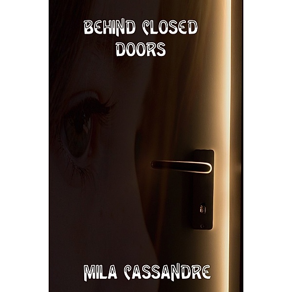 Behind Closed Doors, Mila Cassandre