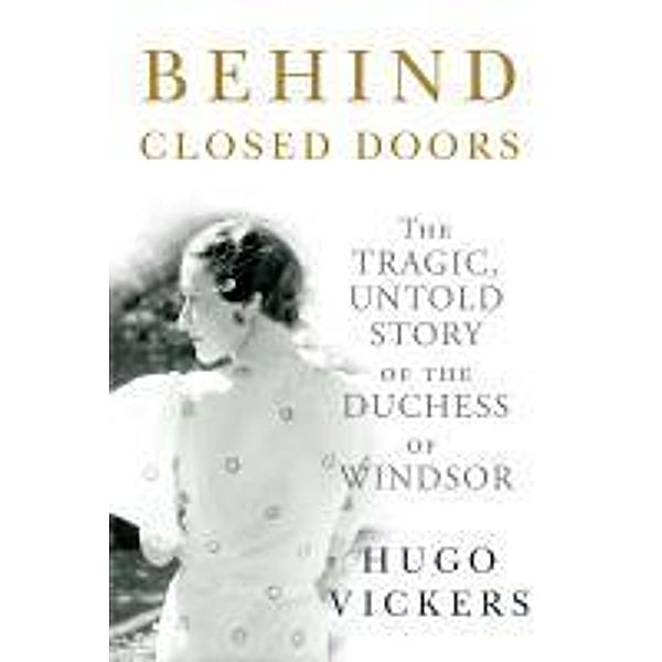 Behind Closed Doors, Hugo Vickers
