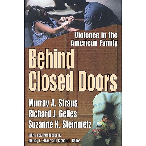 Behind Closed Doors, Murray A. Straus, Richard J. Gelles, Suzanne K. Steinmetz