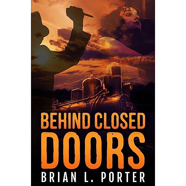 Behind Closed Doors, Brian L. Porter