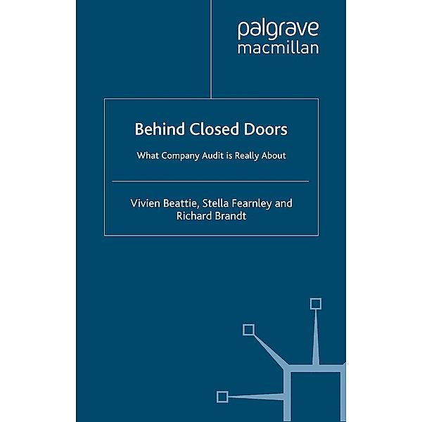Behind Closed Doors: What Company Audit is Really About, V. Beattie, R. Brandt, S. Fearnley