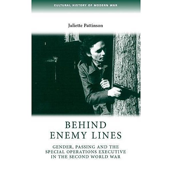 Behind enemy lines / Cultural History of Modern War, Juliette Pattinson