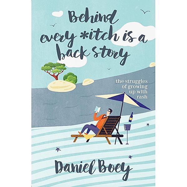 Behind Every *itch is a Back Story, Daniel Boey