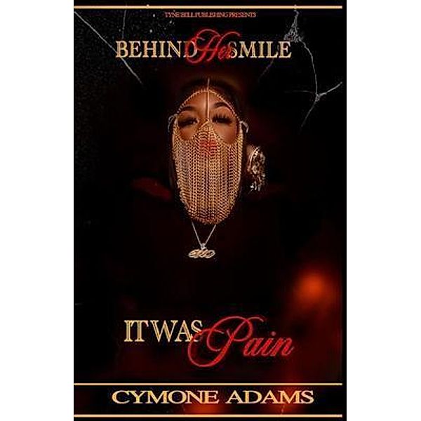 Behind Her Smile Was Pain, Cymone Adams
