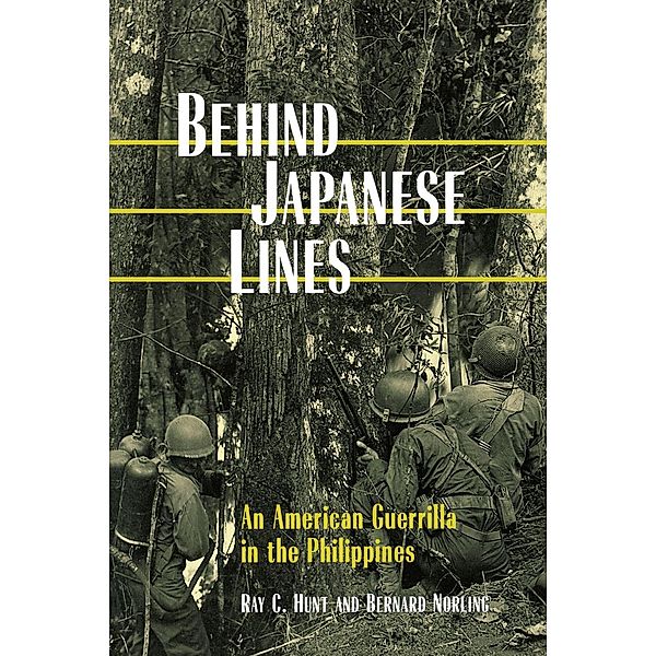 Behind Japanese Lines, Ray C. Hunt, Bernard Norling