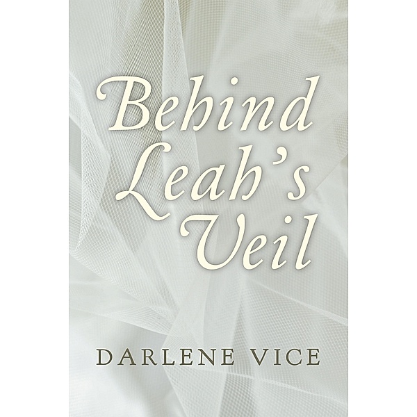 Behind Leah's Veil, Darlene Vice