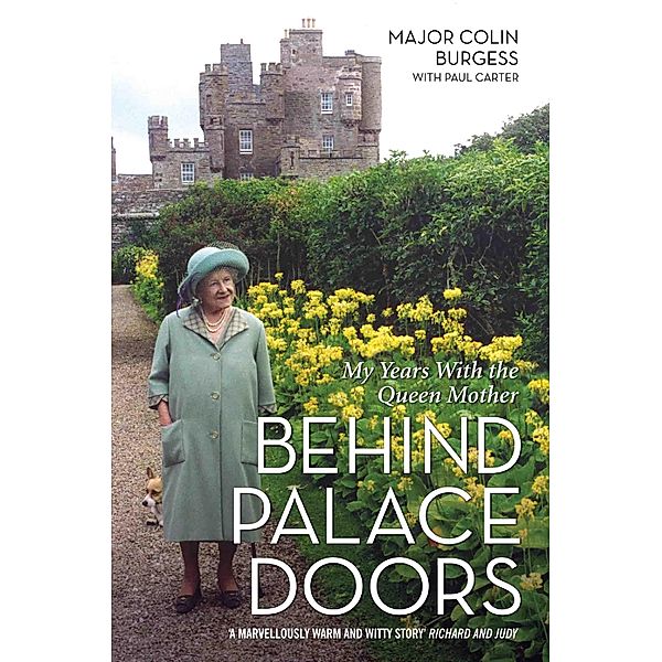 Behind Palace Doors - My Service as the Queen Mother's Equerry, Colin Burgess