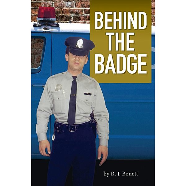 Behind the Badge, R. J. Bonett