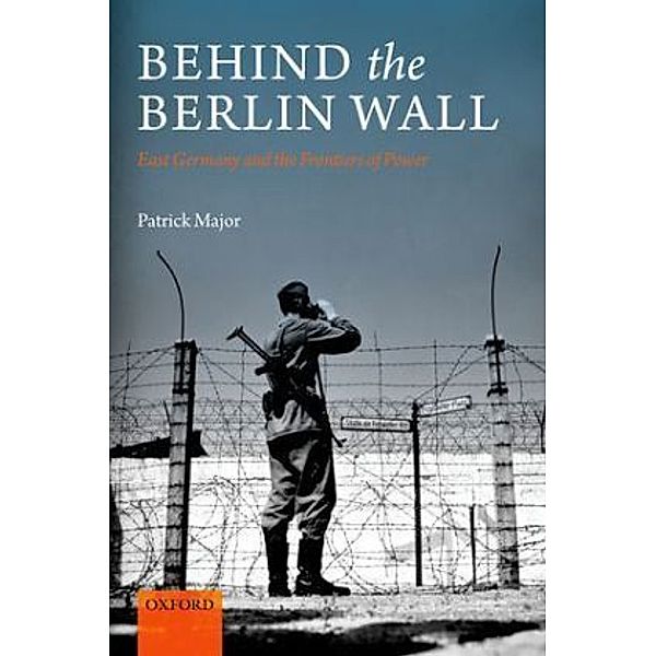Behind the Berlin Wall, Patrick Major