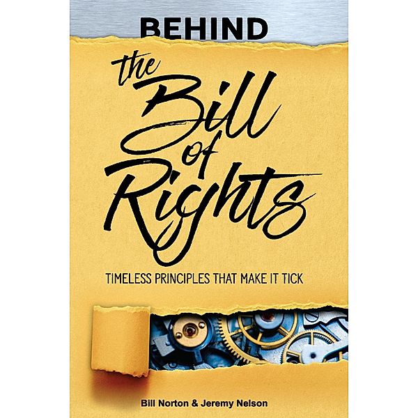 Behind the Bill of Rights, Jeremy Nelson, Bill Norton