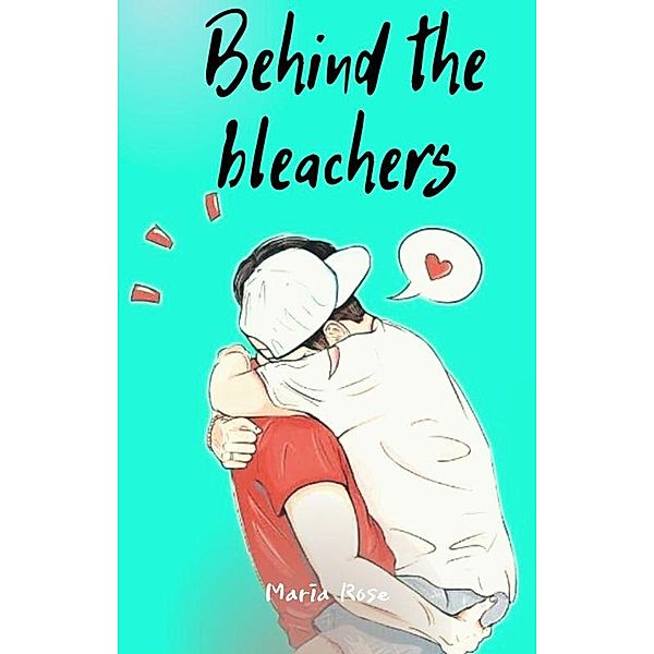 Behind the Bleachers, Maria Rose