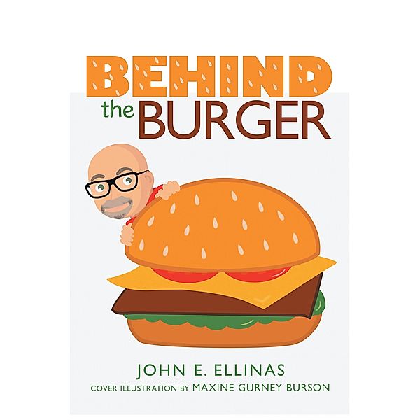 Behind the Burger, John E. Ellinas