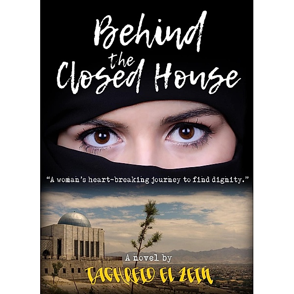Behind The Closed House: A Coming Of Age Contemporary Novel, Taghreid El Zein