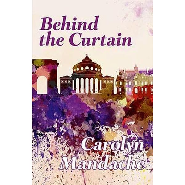 Behind the Curtain, Carolyn Mandache