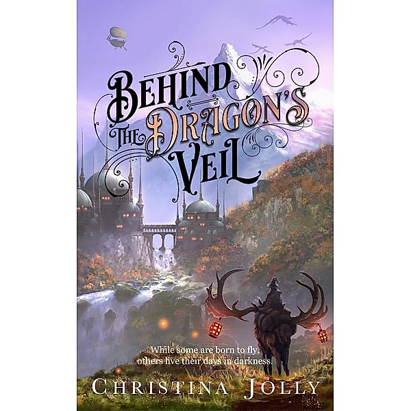 Behind the Dragon's Veil (The Dragarri Series, #1) / The Dragarri Series, Christina Jolly