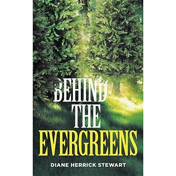Behind the Evergreens / Book Vine Press, Diane Herrick Stewart