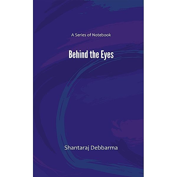 Behind the Eyes, Shantaraj Debbarma