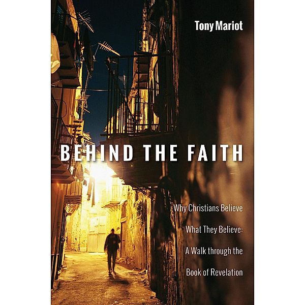Behind The Faith / Wipf and Stock, Tony Mariot