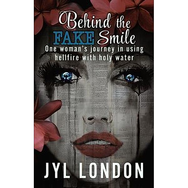 Behind the FAKE Smile / Behind the Fake Smile Bd.1, Jyl London