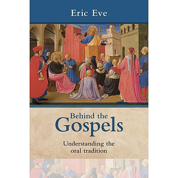 Behind the Gospels, Eric Eve