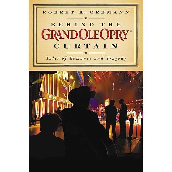 Behind the Grand Ole Opry Curtain, Grand Ole Opry, Robert K. Oermann