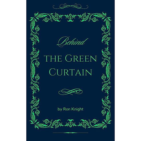 Behind the Green Curtain, Ron Knight