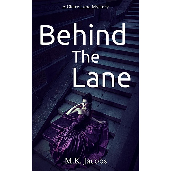 Behind the Lane (Claire Lane Mystery, #9) / Claire Lane Mystery, M. K. Jacobs