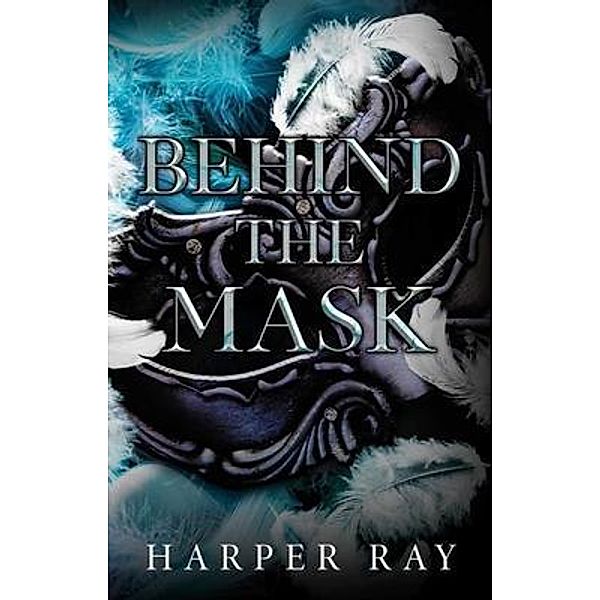 Behind the Mask, Harper Ray