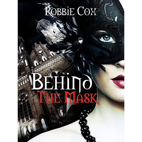 Behind the Mask (Halloween Seduction, #2) / Halloween Seduction, Robbie Cox