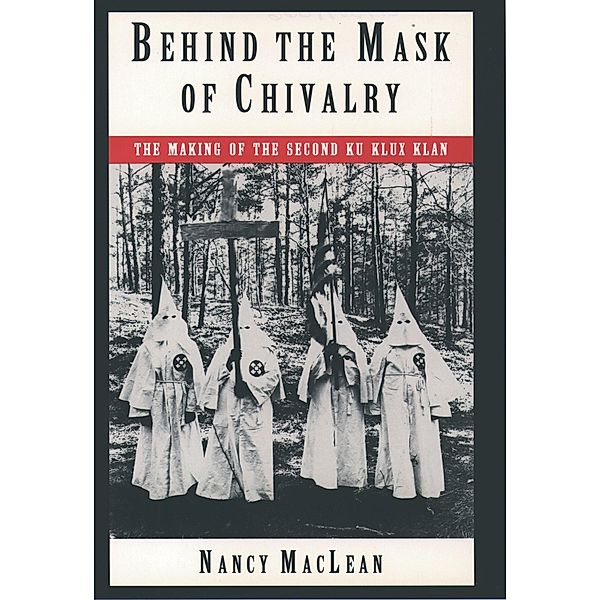 Behind the Mask of Chivalry, Nancy K. MacLean